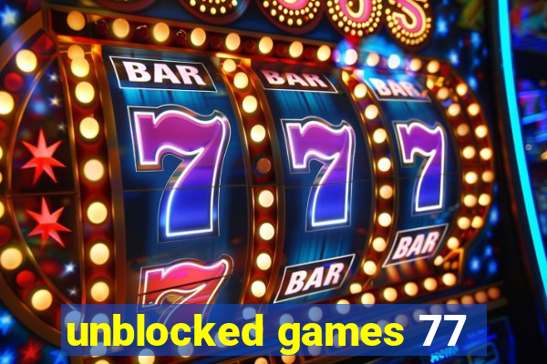 unblocked games 77